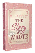Cover Image for The Story We Wrote -- M. Hartley, Paperback