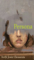 Cover Image for Persona -- Aoife Josie Clements, Paperback