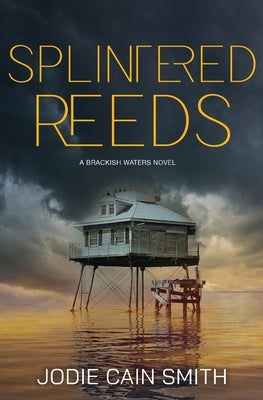 Cover Image for Splintered Reeds -- Jodie Cain Smith, Paperback