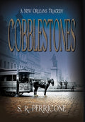 Cover Image for Cobblestones: A New Orleans Tragedy -- S. R. Perricone, Hardcover