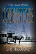 Cover Image for Cobblestones: A New Orleans Tragedy -- S. R. Perricone, Paperback
