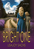 Cover Image for Bright One: Bright One Series: Book One -- Lisajoy Sachs, Hardcover