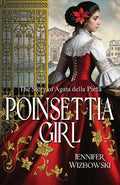 Cover Image for Poinsettia Girl: The Story of Agata della Pieta -- Jennifer Wizbowski, Paperback