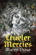 Cover Image for Crueler Mercies -- Maren Chase, Paperback