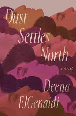 Cover Image for Dust Settles North -- Deena Elgenaidi, Paperback