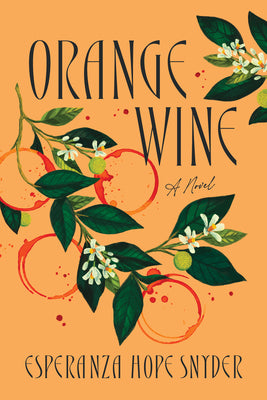 Cover Image for Orange Wine -- Esperanza Hope Snyder, Paperback