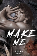 Cover Image for Make Me -- Alina May, Paperback