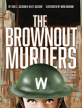 Cover Image for The Brownout Murders: A True Crime Graphic Novel, Set in 1942 -- Luke C. Jackson, Paperback