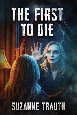 Cover Image for The First to Die -- Suzanne Trauth, Paperback