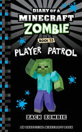 Cover Image for Diary of a Minecraft Zombie Book 33: Player Patrol -- Zack Zombie, Paperback