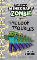 Cover Image for Diary of a Minecraft Zombie Book 36: Time Loop Troubles -- Zack Zombie, Paperback