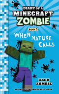 Cover Image for Diary of a Minecraft Zombie Book 3: When Nature Calls -- Zack Zombie, Paperback