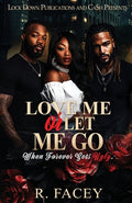 Cover Image for Love Me Or Let Me Go -- R. Facey, Paperback