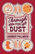 Cover Image for Through the Dust -- Amber Palmer, Paperback