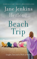 Cover Image for Beach Trip: Laughs, Lies, and a Dash of Divine -- Jane Jenkins Herlong, Paperback
