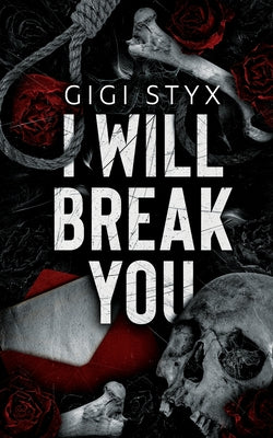 Cover Image for I Will Break you -- Gigi Styx, Paperback