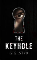 Cover Image for The Keyhole -- Gigi Styx, Paperback