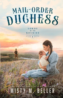 Cover Image for Mail-Order Duchess -- Misty M. Beller, Paperback