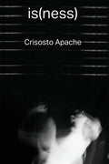 Cover Image for is(ness) -- Crisosto Apache, Paperback