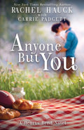 Cover Image for Anyone But You -- Rachel Hauck, Paperback