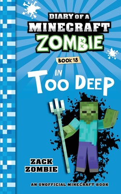 Cover Image for Diary of a Minecraft Zombie Book 18: In Too Deep -- Zack Zombie, Paperback
