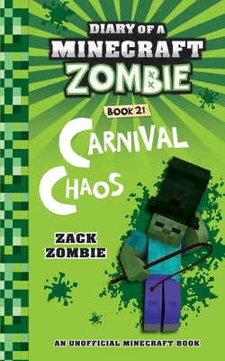 Cover Image for Diary of a Minecraft Zombie Book 21: Carnival Chaos -- Zack Zombie, Paperback