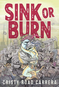 Cover Image for Sink or Burn -- Cristy Road Carrera, Paperback