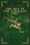Cover Image for The Boy in the Emerald Fire -- C. A. Jackson, Paperback