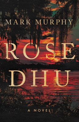 Cover Image for Rose Dhu -- Mark Murphy, Paperback