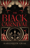 Cover Image for The Black Carnival -- Harlequin Grim, Hardcover