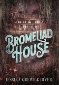 Cover Image for Bromeliad House -- Jessika Grewe Glover, Hardcover