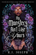Cover Image for My Monsters Ain't Like Yours -- R. J. Joseph, Paperback