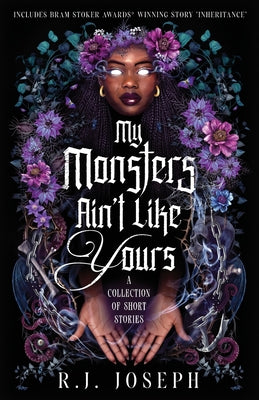 Cover Image for My Monsters Ain't Like Yours -- R. J. Joseph, Paperback