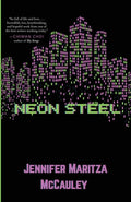 Cover Image for Neon Steel -- Jennifer Maritza McCauley, Paperback