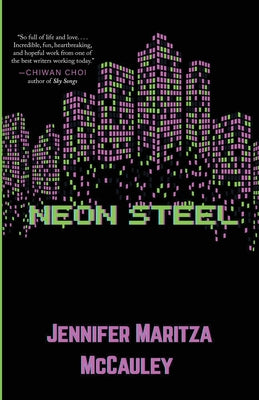 Cover Image for Neon Steel -- Jennifer Maritza McCauley, Paperback