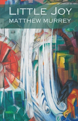 Cover Image for Little Joy -- Matthew Murrey, Paperback