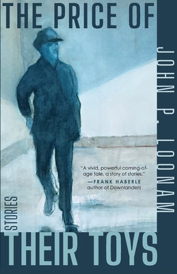 Cover Image for The Price of Their Toys: Stories -- John P. Loonam, Paperback