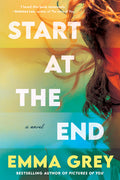 Cover Image for Start at the End -- Emma Grey, Paperback