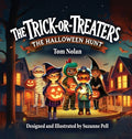 Cover Image for The Trick Or Treaters: The Halloween Hunt -- Tom Nolan, Hardcover
