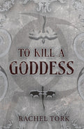 Cover Image for To Kill A Goddess -- Rachel Tork, Paperback