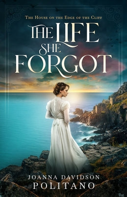 Cover Image for The Life She Forgot -- Joanna Davidson Politano, Paperback