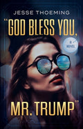 Cover Image for God Bless You, Mr. Trump -- Jesse Thoeming, Paperback