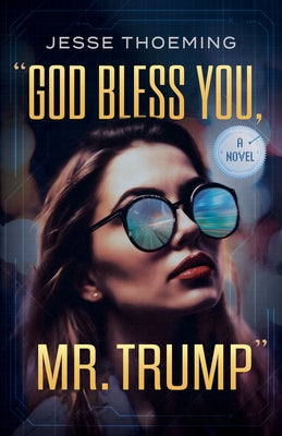 Cover Image for God Bless You, Mr. Trump -- Jesse Thoeming, Paperback