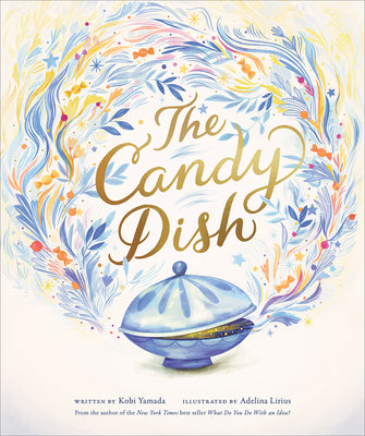 Cover Image for The Candy Dish: A Children's Book by New York Times Best-Selling Author Kobi Yamada -- Kobi Yamada, Hardcover
