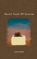 Cover Image for Burnt Toast At Sunrise -- Jessie Raelynn, Paperback
