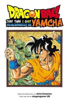 Cover Image for Dragon Ball: That Time I Got Reincarnated as Yamcha! -- Akira Toriyama, Paperback