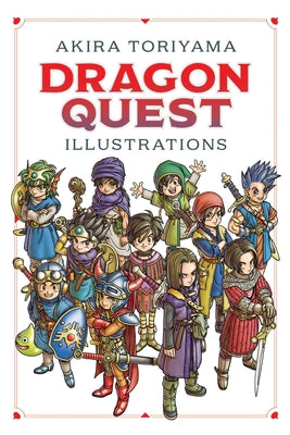 Cover Image for Dragon Quest Illustrations: 30th Anniversary Edition -- Akira Toriyama, Hardcover