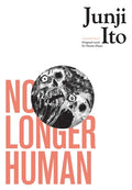 Cover Image for No Longer Human -- Junji Ito, Hardcover