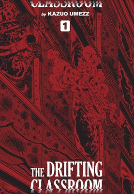 Cover Image for Drifting Classroom: Perfect Edition, Vol. 1 -- Kazuo Umezz, Hardcover