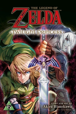 Cover Image for Legend of Zelda: Twilight Princess, Vol. 6 -- Akira Himekawa, Paperback